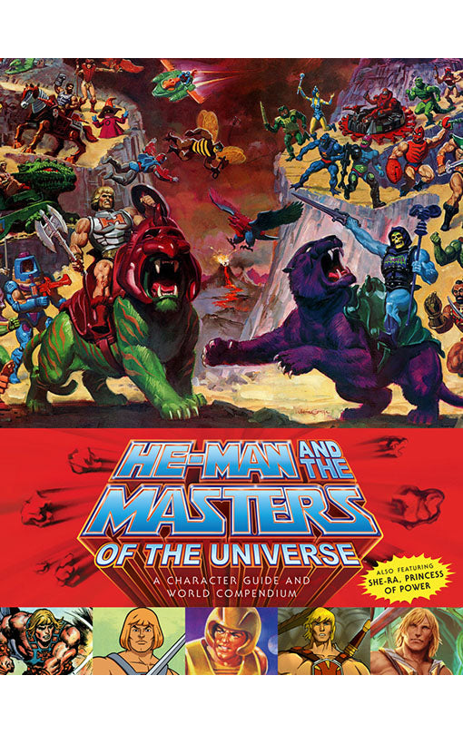 He-Man and the Masters of the Universe - A Character Guide and World Compendium HC