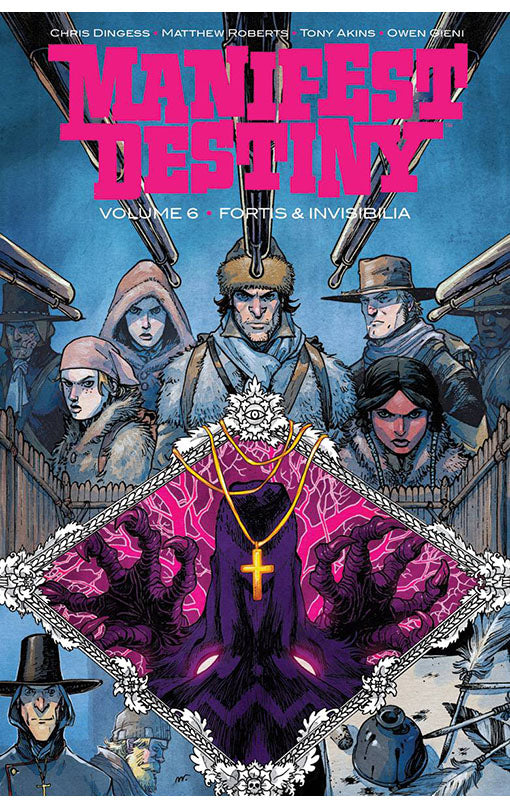 Manifest Destiny vol 06 Fortis & Invisibilia tp