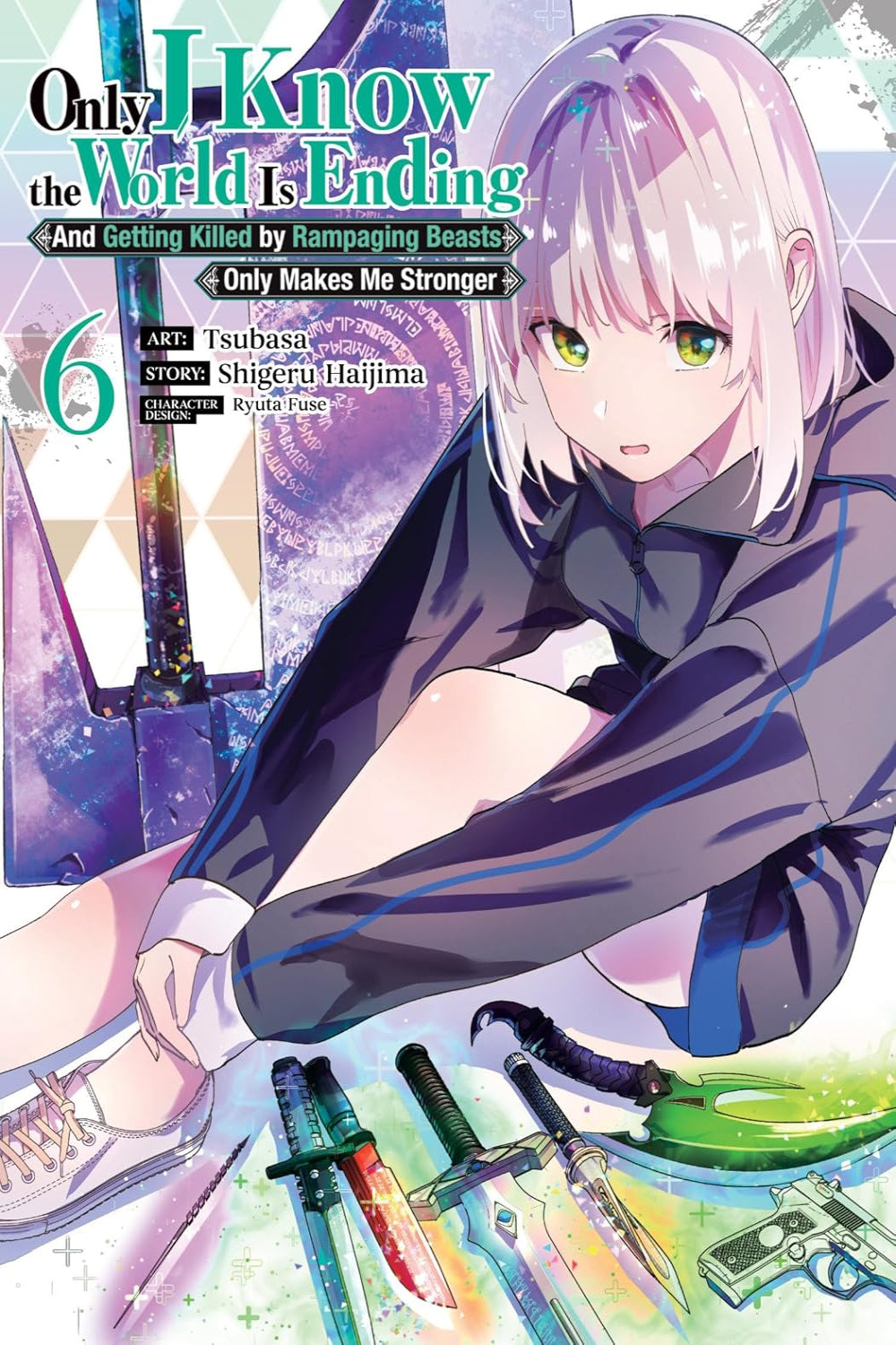 Only I Know the World is Ending and Getting Killed by Rampaging Beasts Only Makes Me Stronger vol 06 (manga)