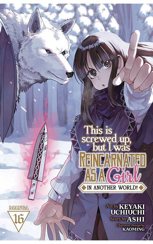 This is Screwed Up, but I was Reincarnated as a GIRL in Another World! (Manga) vol 16