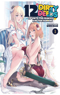 12 Dirty Deeds to Unite the Princess and her Heroine vol 01