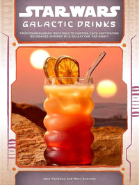 Star Wars: Galactic Drinks: From Mandalorian Mocktails to Cantina Cafs, Captivating Beverages Inspired by a Galaxy Far, Far Away! HC
