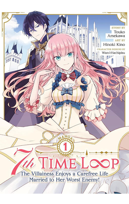 7th Time Loop The Villainess Enjoys a Carefree Life Married to Her Worst Enemy vol 01