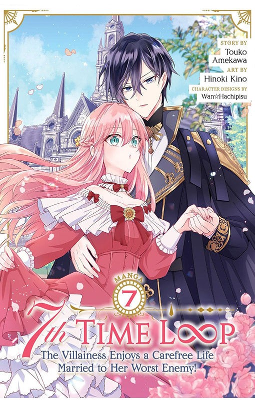 7th Time Loop The Villainess Enjoys a Carefree Life Married to her Worst Enemy! (Manga) vol 07