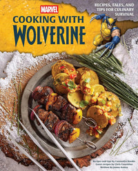 Marvel: Cooking with Wolverine: Recipes, Tales, and Tips for Culinary Survival HC