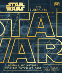 Star Wars The Blueprints: Designs and Artwork from the Skywalker Saga hardcover