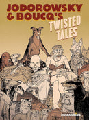 Jodorowsky & Boucq's Twisted Tales hardcover