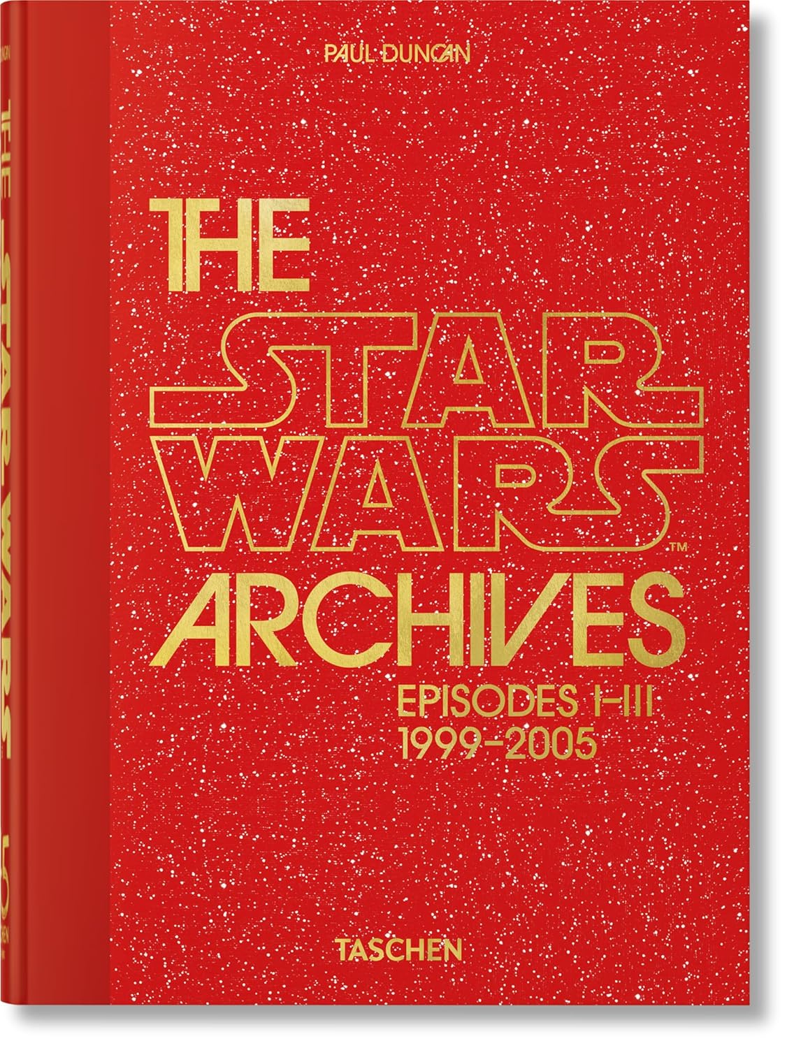 The Star Wars Archives. 1999–2005. (45th Edition) hardcocer