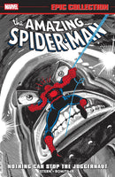 Amazing Spider-Man Epic Collection: Nothing Can Stop The Juggernaut tp