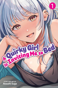 A Quirky Girl is Inviting Me to Bed vol 01