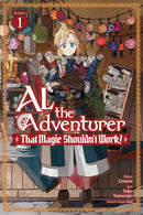 Al the Adventurer: That Magic Shouldn't Work! vol 01 (manga)