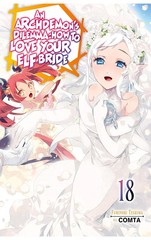 An Archdemon’s Dilemma How to Love Your Elf Bride (light novel) vol 18