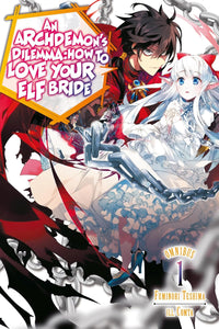 An Archdemon's Dilemma: How to Love Your Elf Bride: Omnibus 01 (light novel)