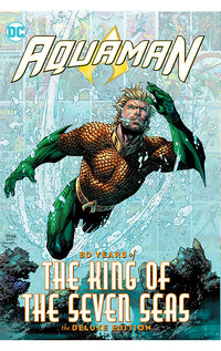 Aquaman 80 Years of the King of the Seven Seas The Deluxe Edition hardcover