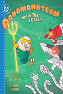 Aquamanateam: More Than a Dream hardcover