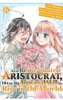 As a Reincarnated Aristocrat, I’ll Use My Appraisal Skill to Rise in the World vol 06 (light novel)