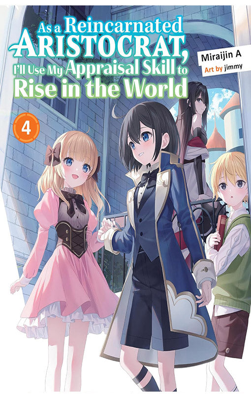 As a Reincarnated Aristocrat I'll use my Appraisal Skill to Rise in the World vol 04 Light Novel