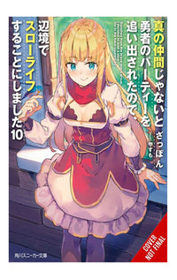 Banished from the Hero's Party I Decided to Live a Quiet Life in the Countryside vol 10 Light Novel