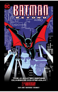 Batman Beyond The Animated Series Classics Compendium 25th Anniversary Edition tp