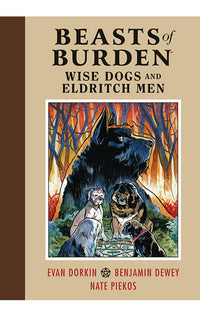 Beasts of Burden: Wise Dogs and Eldritch Men HC