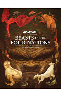 Beasts of the Four Nations: Creatures from Avatar The Last Airbender and The Legend of Korra Hardcover