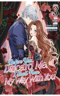 Before You Discard Me, I Shall Have My Way With You vol 03 (manga)