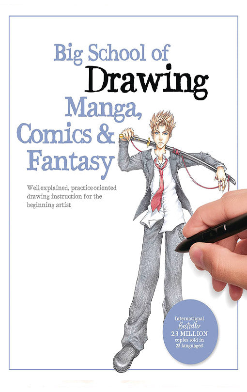 Big School of Drawing Manga, Comics &amp; Fantasy Well-explained, practice-oriented drawing instruction for the beginning artist vol 03