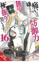 Bofuri I Don’t Want to Get Hurt, so I’ll Max Out My Defense vol 16 (light novel)