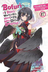 Bofuri: I Don’t Want to Get Hurt, so I’ll Max Out My Defense vol 17 (light novel)