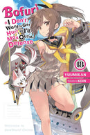 Bofuri: I Don’t Want to Get Hurt, so I’ll Max Out My Defense vol 18 (light novel)