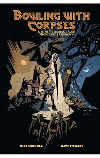 Bowling with Corpses and Other Strange Tales from Lands Unknown Hardcover