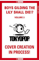Boys Gilding the Lily Shall Die vol 03