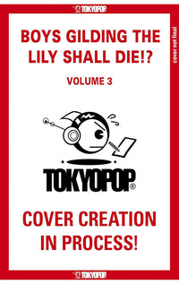 Boys Gilding the Lily Shall Die vol 03
