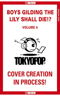 Boys Gilding the Lily Shall Die!? vol 04
