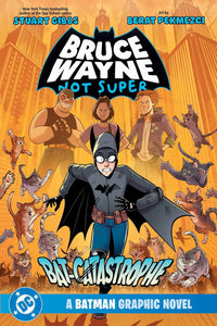 Bruce Wayne: Not Super: The Bat-Catastrophe tp
