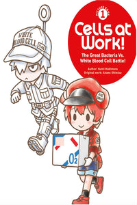 Cells at Work! Picture Book 1: The Great Bacteria Vs. White Blood Cell Battle! hardcover