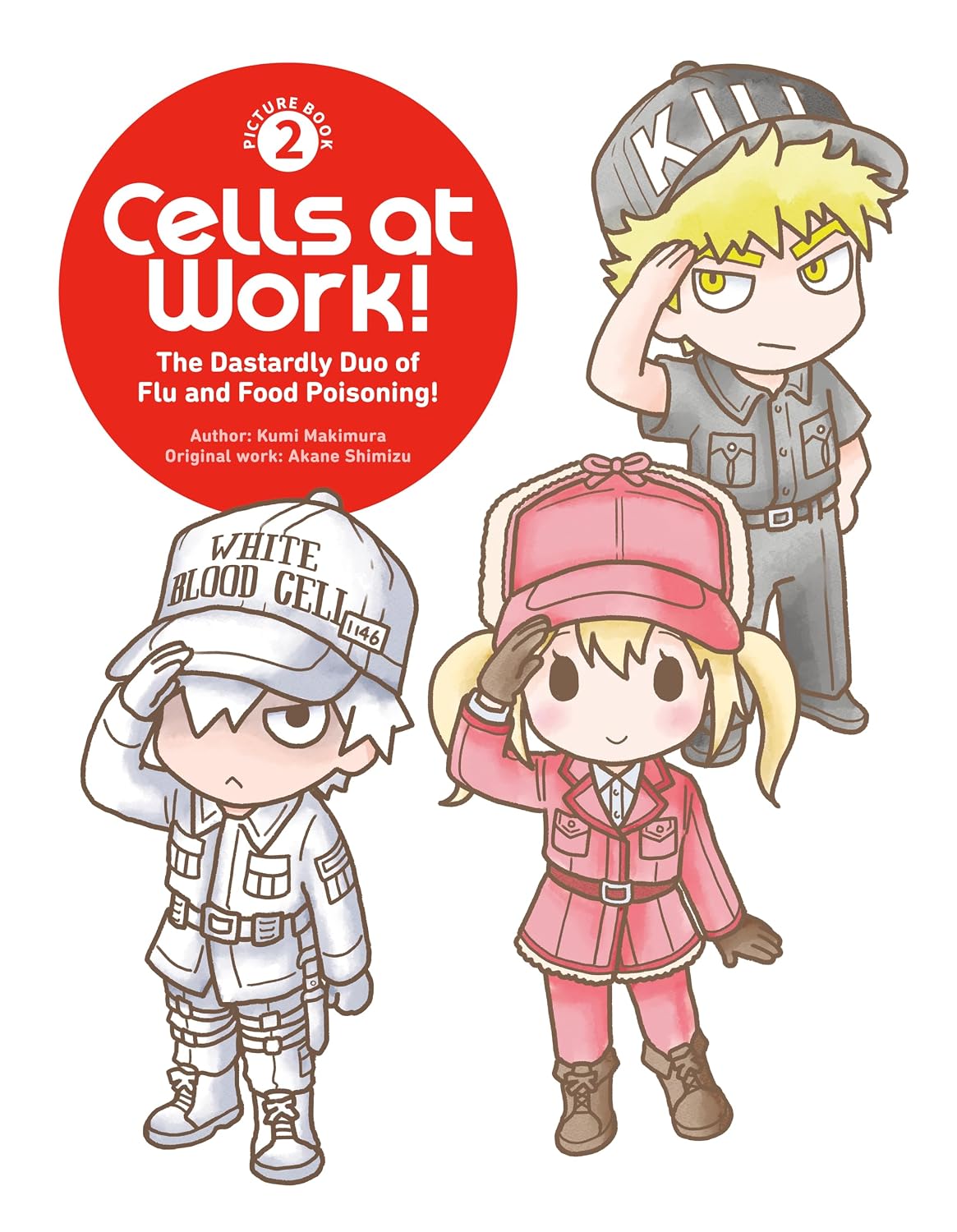 Cells at Work! Picture Book 2: The Dastardly Duo of Flu and Food Poisoning! hardcover