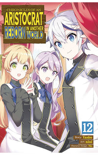 Chronicles of an Aristocrat Reborn in Another World (Manga) vol 12