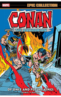 Conan The Barbarian Epic Collection The Original Marvel Years Of Once and Future Kings tp