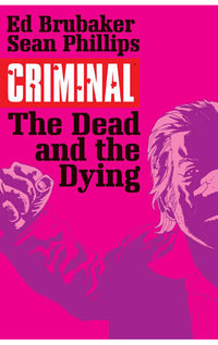 Criminal vol 03 The Dead and The Dying tp