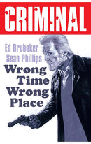 Criminal vol 07 Wrong Place Wrong Time (New Edition) tp