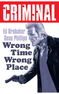 Criminal vol 07 Wrong Place Wrong Time (New Edition) tp
