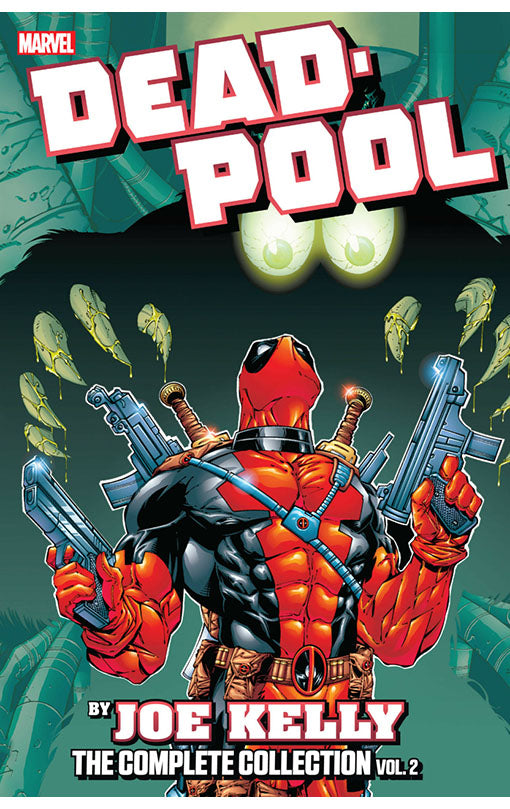 Deadpool by Joe Kelly: The Complete Collection vol 02 tp