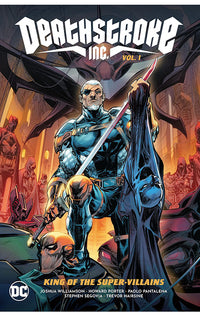 Deathstroke Inc. vol 01 King of the Super-Villains hardcover