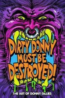 Dirty Donny Must Be Destroyed: The Art of Donny Gillies hardcover