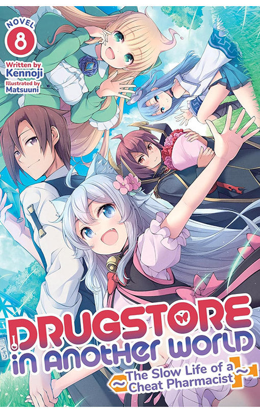 Drugstore in Another World The Slow Life of a Cheat Pharmacist (Light Novel) vol 08