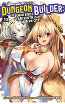 Dungeon Builder The Demon King's Labyrinth is a Modern City! (Manga) vol 10