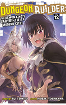 Dungeon Builder The Demon King’s Labyrinth is a Modern City! (manga) vol 12