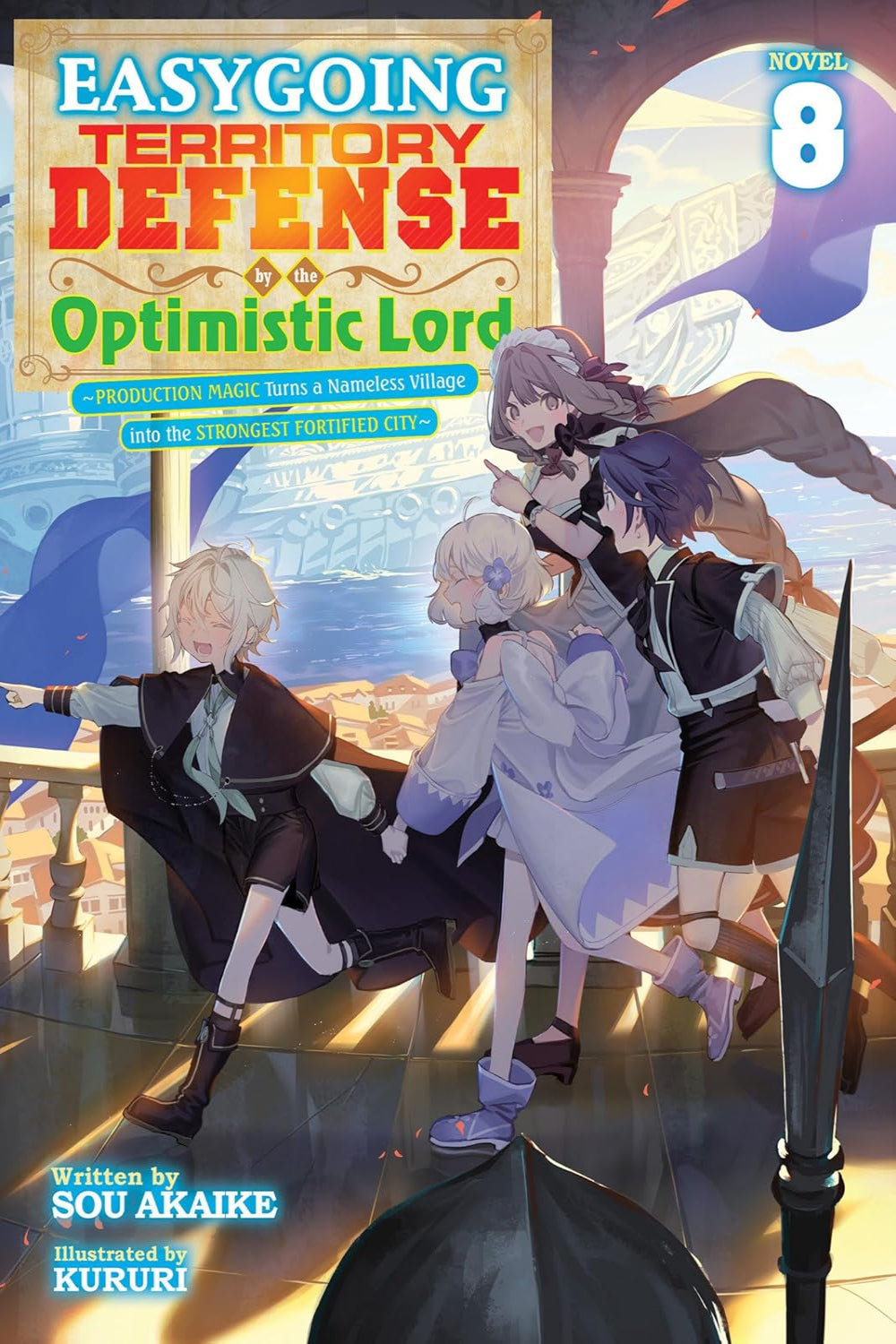 Easygoing Territory Defense by the Optimistic Lord: Production Magic Turns a Nameless Village into the Strongest Fortified City vol 08 (light novel)