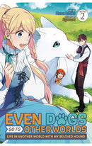 Even Dogs Go to Other Worlds Life in Another World with My Beloved Hound vol 02 tp